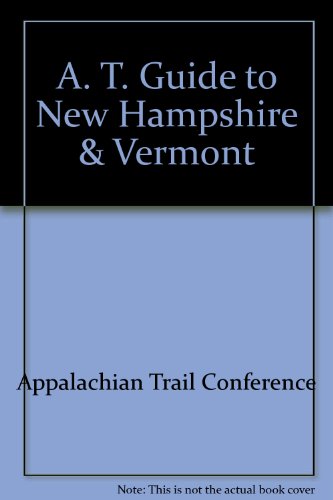 Beispielbild fr Guide to the Appalachian Trail in New Hampshire and Vermont zum Verkauf von Wonder Book