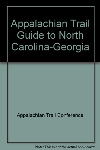 9780917953132: Appalachian Trail Guide to North Carolina-Georgia (Appalachian Trail Guides)