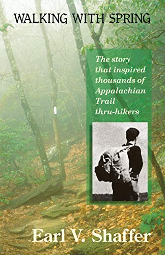 9780917953842: Walking With Spring: The First Thru-Hike of the Appalachian Trail: The Story That Inspired Thousands of Appalachian Trail Thru-Hikers