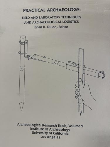 Imagen de archivo de Practical archaeology: Field and laboratory techniques and archaeological logistics (Archaeological research tools; Volume 2) a la venta por Katsumi-san Co.