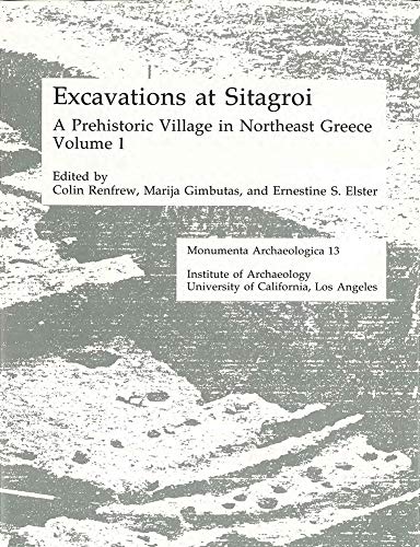 9780917956515: Excavations at Sitagroi: A Prehistoric Village in Northeast Greece: Volume 1