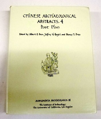 Chinese Archaeological Abstracts, 4: Post Han (Monumenta Archaeologica, 11)