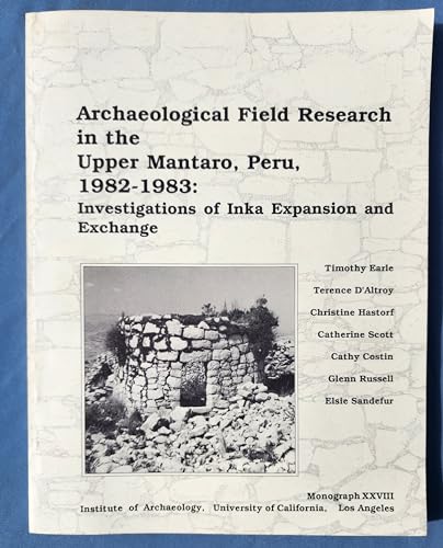 Stock image for Archaeological Field Research in the Upper Mantaro, Peru, 1982-1983: Investigations of Inca Expansion and Economic Change. Monograph XXVIII for sale by Zubal-Books, Since 1961
