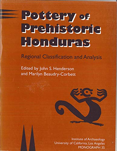 Imagen de archivo de Pottery of Prehistoric Honduras : Regional Classification and Analysis a la venta por Better World Books Ltd