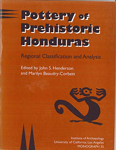 Pottery of Prehistoric Honduras: Regional Classification and Analysis