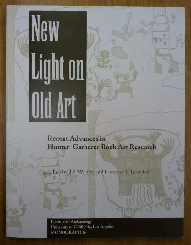 9780917956799: New Light on Old Art: Recent Discoveries in Hunter-Gatherer Rock Art Research (UCLA Institute of Archaeology, Monograph 36) (Cotsen Monograph)