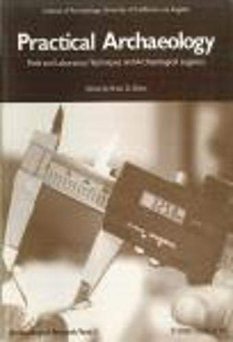 Imagen de archivo de Practical Archaeology: Field and laboratory techniques and logistics (ARCHAEOLOGICAL RESEARCH TOOLS) a la venta por austin books and more