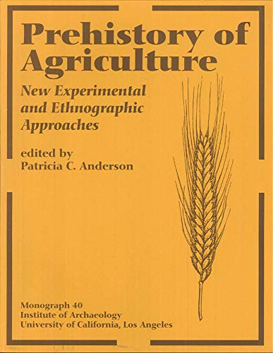 9780917956935: Prehistory of Agriculture: New Experimental and Ethnographic Approaches: 40 (Monograph)