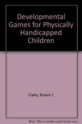 Imagen de archivo de Developmental Games for Physically Handicapped Children a la venta por RiLaoghaire