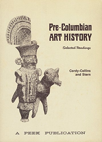 Stock image for Pre-Columbian Art History : Selected Readings for sale by Better World Books