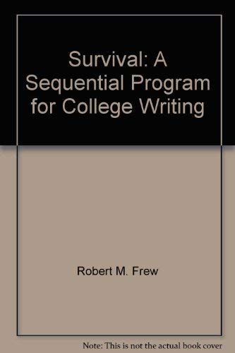 Stock image for SURVIVAL: A SEQUENTIAL PROGRAM FOR COLLEGE WRITING for sale by HPB-Red