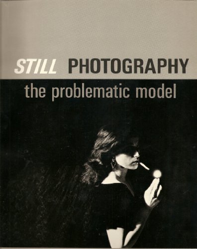 Beispielbild fr Still Photography: The Problematic Model zum Verkauf von PAPER CAVALIER UK