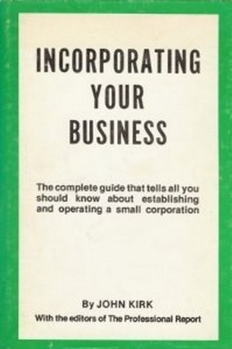Incorporating your business (9780918000019) by Kirk, John