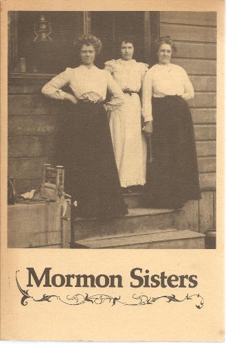 Stock image for Mormon Sisters: Women in Early Utah for sale by Flying Danny Books