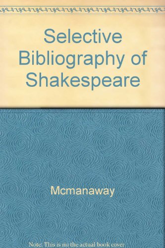Stock image for Selected Bibliography of Shakespeare: Editions, Textual Studies, Commentary for sale by Murphy-Brookfield Books