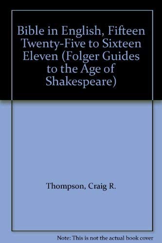 Beispielbild fr Bible in English, Fifteen Twenty-Five to Sixteen Eleven (Folger Guides to the Age of Shakespeare) zum Verkauf von Wonder Book