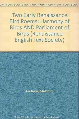 Imagen de archivo de Two Early Renaissance Bird Poems: The Harmony of Birds, the Parliament of Birds a la venta por Montana Book Company