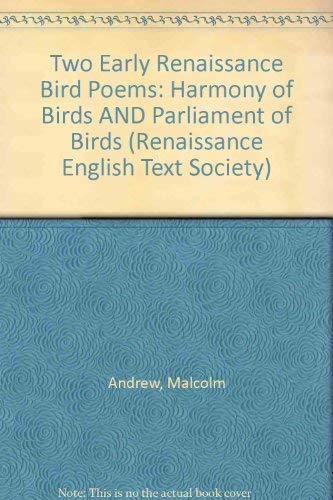 Stock image for Two Early Renaissance Bird Poems : The Harmony of Birds and the Parliament Birds for sale by Better World Books