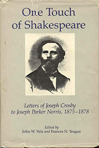 One Touch of Shakespeare - Letters of Joseph Crosby to Joseph Parker Norris 1875-1878