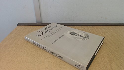 Beispielbild fr The Italian Shakespearians : Performances by Ristori, Salvini, and Rossi in England and America zum Verkauf von Better World Books