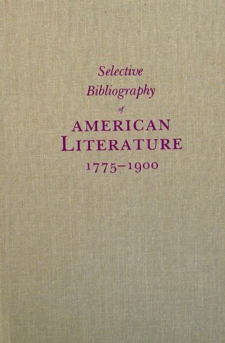 Stock image for Selective Bibliography of American Literature, 1775-1900 for sale by Lou Manrique - Antiquarian Bookseller