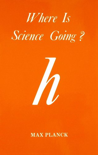 Where Is Science Going? (9780918024220) by Planck, Max