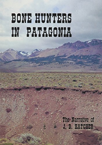 Beispielbild fr Bone Hunters in Patagonia: Narrative of the Expedition zum Verkauf von Wonder Book