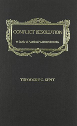 Stock image for Conflict Resolution: A Study of Applied Psychophilosophy for sale by Sheila B. Amdur