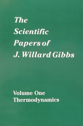 Beispielbild fr The Scientific Papers of J. Willard Gibbs, Vol. 1: Thermodynamics zum Verkauf von Grey Matter Books