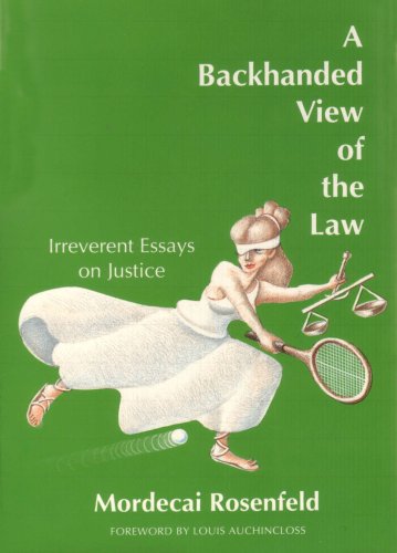 Imagen de archivo de A Backhanded View of the Law: Irreverent Essays on Justice a la venta por Granada Bookstore,            IOBA