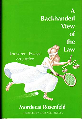 9780918024909: A Backhanded View of the Law: Irreverent Essays on Justice