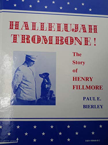 Imagen de archivo de HALLELUJAH TROMBONE! : The Story of Henry Fillmore a la venta por Karen Wickliff - Books