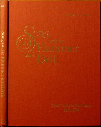 Beispielbild fr Song of the hammer and drill: The Colorado San Juans, 1860-1914 zum Verkauf von Jenson Books Inc