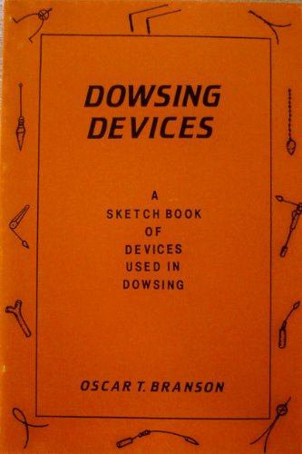 Beispielbild fr Dowsing Devices: A Sketchbook of Devices Used in Dowsing zum Verkauf von Doc O'Connor