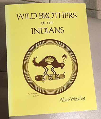 Stock image for Wild Brothers of the Indians: As Pictured By the Ancient Americans for sale by Top Notch Books