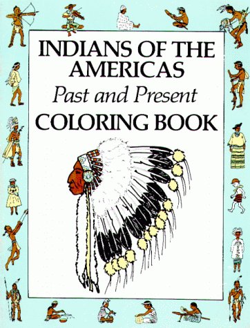 Stock image for Indians of the Americas Past and Present: Coloring Book for sale by Ed Buryn Books