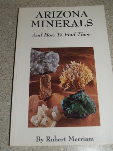 Beispielbild fr Arizona Minerals and How to Find Them zum Verkauf von ThriftBooks-Atlanta