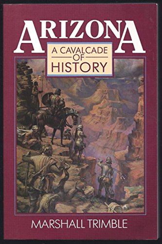 Imagen de archivo de Arizona: A Cavalcade of History a la venta por Wonder Book