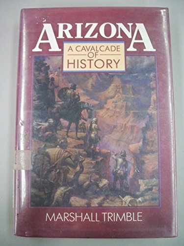 Imagen de archivo de Arizona: A Cavalcade of History a la venta por Books of the Smoky Mountains