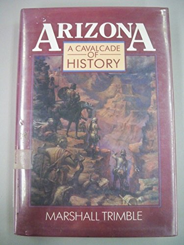 Stock image for Arizona: A Cavalcade of History for sale by Blue Vase Books