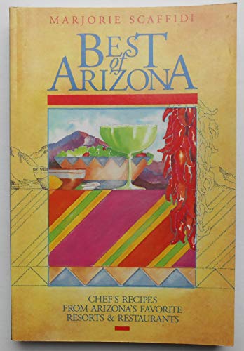 Beispielbild fr Best of Arizona: Recipes from Arizona's Favorite Resorts & Restaurants zum Verkauf von Wonder Book