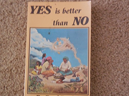 Stock image for Yes Is Better Than No for sale by Thomas F. Pesce'