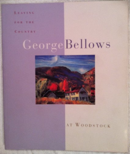 Beispielbild fr Leaving for the Country: George Bellows at Woodstock zum Verkauf von HPB Inc.