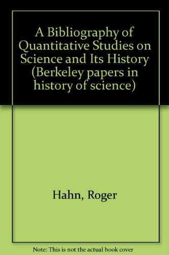 Stock image for A Bibliography of Quantitative Studies on Science and Its History (Berkeley papers in history of science) for sale by mountain