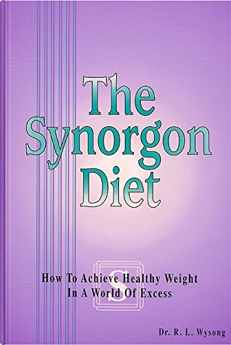 Stock image for The Synorgon Diet How to Achieve Healthy Weight in a World of Excess for sale by Wonder Book