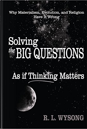 Stock image for Solving the Big Questions As If Thinking Matters for sale by ThriftBooks-Dallas