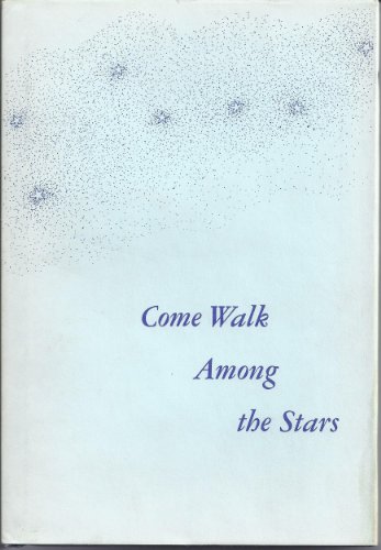 9780918114006: Come Walk Among the Stars