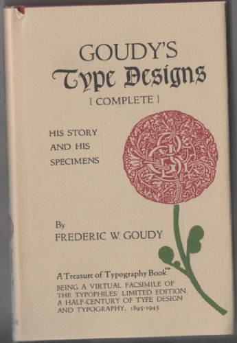 9780918142054: Goudy's Type Designs: His Story and Specimens (The Treasures of Typography Series, Bk. 2)