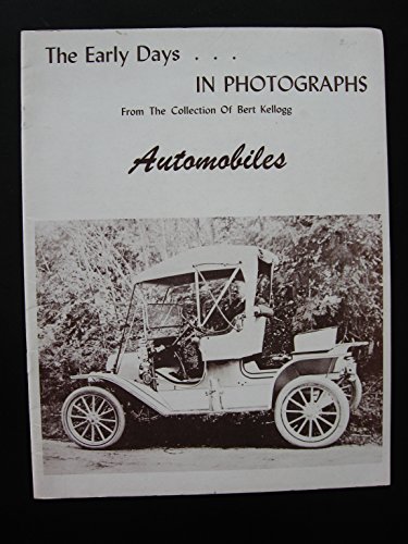 9780918146069: The Early Days... In Photographs from the Collection of Bert Kellogg : Automobiles