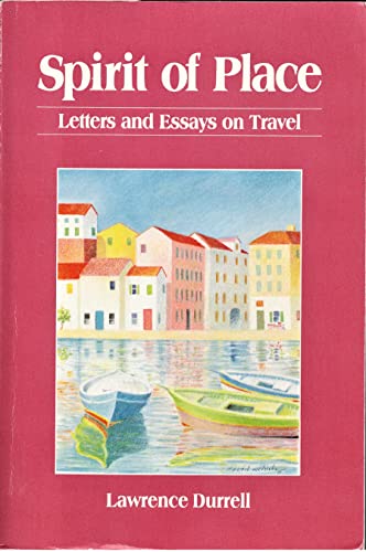 Imagen de archivo de Spirit of Place: Letters and Essays on Travel a la venta por West Coast Bookseller